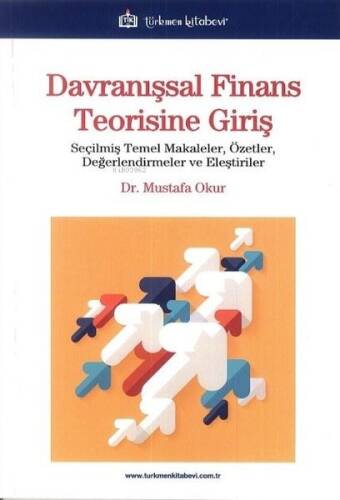 Davranışsal Finans Teorisine Giriş - Seçilmiş Temel Makaleler, Özetler, Değerlendirmeler ve Eleştiriler - 1