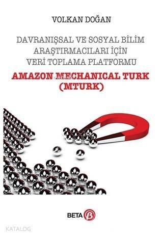 Davranışsal ve Sosyal Bilim Araştırmacıları İçin Veri Toplama Platformu; Amazon Mechanical Turk (Mturk) - 1