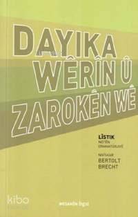 Dayıka Werın u Zaroken We; Lîstık Notên Dramatûwrjıyê - 1