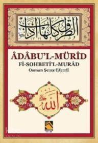 Âdâbu'l-Mürîd; Fi-Sohbeti'l-Murâd - Osman Şems Efendi - 1