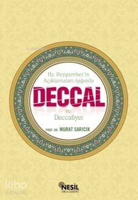 Deccal ve Deccaliyet; Hz. Peygaber'in Açıklamaları Işığında - 1