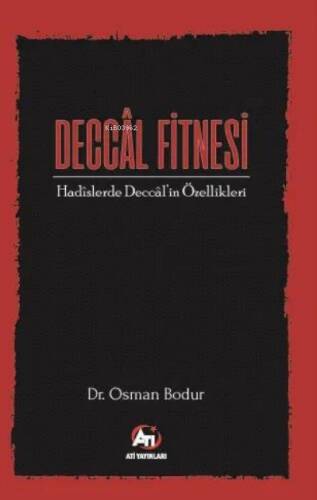 Deccâl Fitnesi;Hadîslerde Deccâl’in Özellikleri - 1