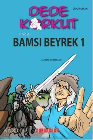 Dede Korkut - Bamsı Beyrek 1 - 1