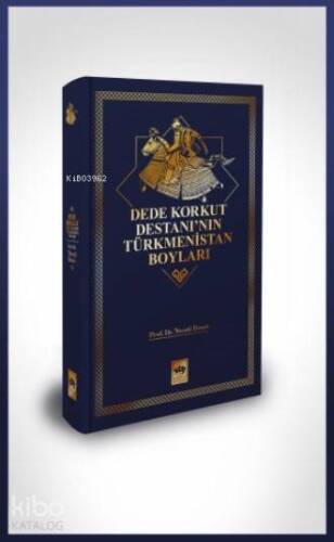 Dede Korkut Destanı'nın Türkmenistan Boyları - 1