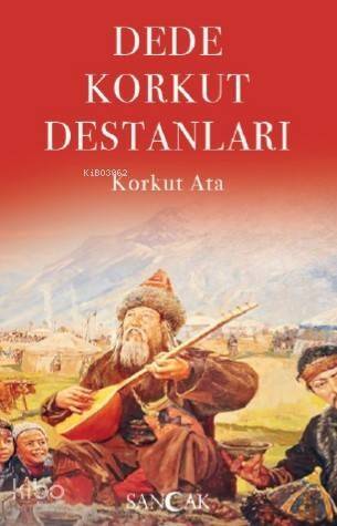 Dede Korkut Destanları; Korkut Ata - 1