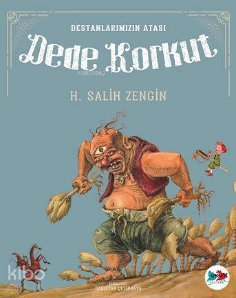 Dede Korkut; Destanlarımızın Atası - 1