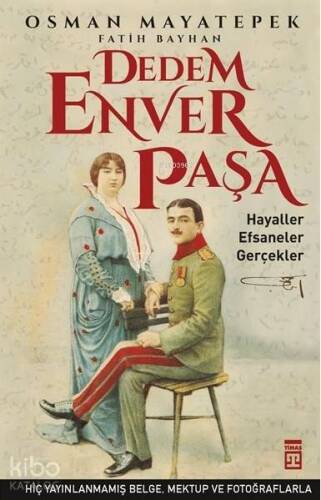 Dedem Enver Paşa; Hayaller Efsaneler Gerçekler - 1