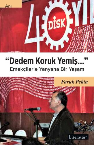 Dedem Koruk Yemiş;Emekçilerle Yanyana Bir Yaşam - 1