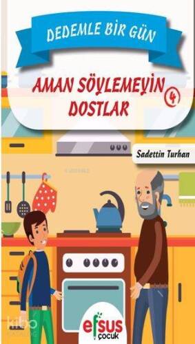 Dedemle Bir Gün 4 - Aman Söylemeyin Dostlar - 1