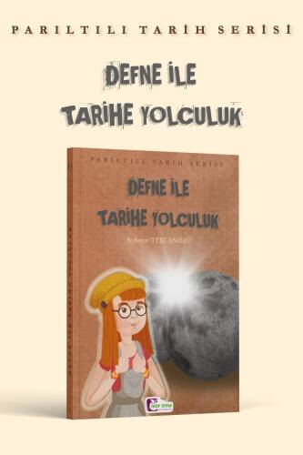 Defne İle Tarihe Yolculuk;Parıltılı Tarih Serisi - 1