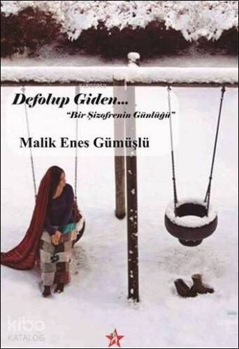 Defolup Giden...; Bir Şizofrenin Günlüğü - 1