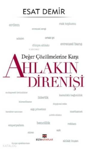 Değer Çözülmelerine Karşı Ahlakın Direnişi - 1