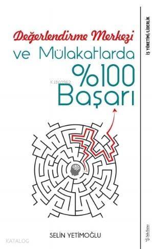 Değerlendirme Merkezi ve Mülakatlarda %100 Başarı - 1