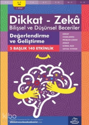 Değerlendirme ve Geliştirme ( 6 - 7 Yaş 1 Kitap, 140 Etkinlik );Dikkat – Zekâ & Bilişsel ve Düşünsel Beceriler - 1