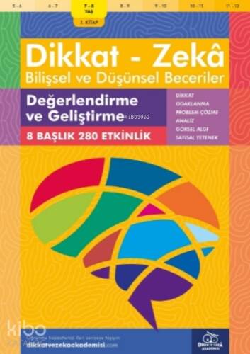 Değerlendirme ve Geliştirme ( 7 - 8 Yaş 1 Kitap, 144 Etkinlik );Dikkat – Zekâ & Bilişsel ve Düşünsel Beceriler - 1