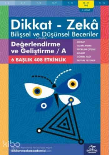 Değerlendirme ve Geliştirme / A ( 10 - 11 Yaş 1 Kitap, 408 Etkinlik );Dikkat – Zekâ & Bilişsel ve Düşünsel Beceriler - 1