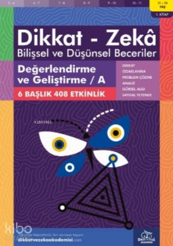 Değerlendirme ve Geliştirme / A ( 11 - 12 Yaş 1 Kitap, 408 Etkinlik );Dikkat – Zekâ & Bilişsel ve Düşünsel Beceriler - 1