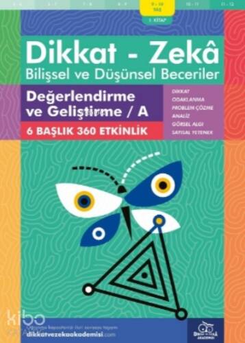 Değerlendirme ve Geliştirme - A ( 9 - 10 Yaş 1 Kitap - 360 Etkinlik ) ;Dikkat – Zekâ & Bilişsel ve Düşünsel Beceriler - 1