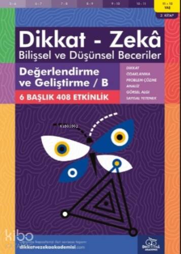 Değerlendirme ve Geliştirme / B ( 11 - 12 Yaş 2 Kitap, 408 Etkinlik );Dikkat – Zekâ & Bilişsel ve Düşünsel Beceriler - 1