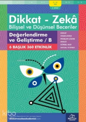 Değerlendirme ve Geliştirme - B ( 9 - 10 Yaş 2 Kitap - 360 Etkinlik ) ;Dikkat – Zekâ & Bilişsel ve Düşünsel Beceriler - 1