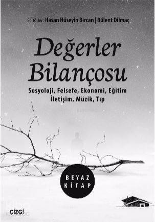 Değerler Bilançosu Beyaz Kitap (Sosyoloji, Felsefe, Ekonomi, Eğitim, İletişim, Müzik, Tıp) - 1