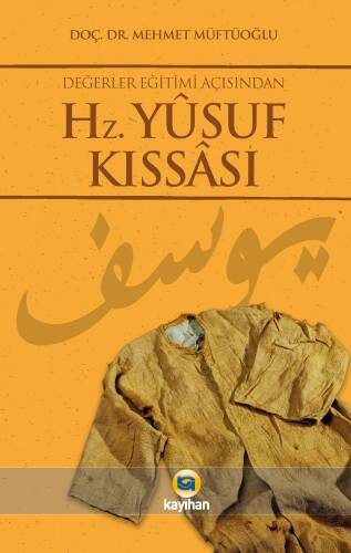 Değerler Eğitimi Açısından Hz. Yusuf Kıssası - 1