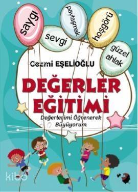 Değerler Eğitimi; Değerlerimi Öğrenerek Büyüyorum - 1