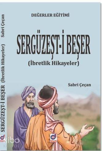 Değerler Eğitimi Sergüzeşt-i Beşer; İbretlik Hikayeler - 1