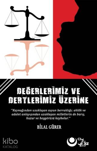 Değerlerimiz Ve Dertlerimiz Üzerine - 1