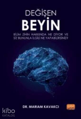 Değişen Beyin: Bilim Zihin Hakkında Ne Diyor ve Siz Bununla İlgili Ne Yapabilirsiniz? - 1