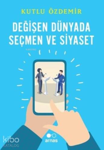 Değişen Dünyada Seçmen ve Siyaset - 1