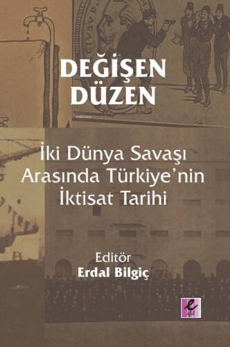 Değişen Düzen;İki Dünya Savaşı Arasında Türkiye’nin İktisat Tarihi - 1