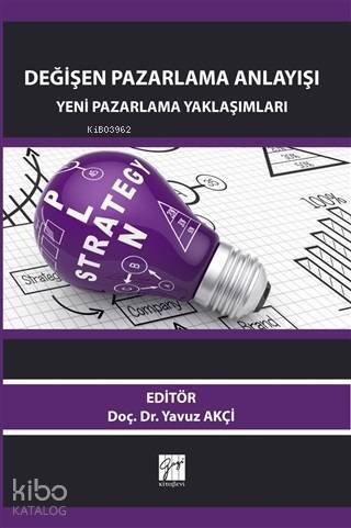 Değişen Pazarlama Anlayışı: Yeni Pazarlama Yaklaşımları - 1