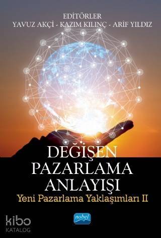 Değişen Pazarlama Anlayışı; Yeni Pazarlama Yaklaşımları II - 1