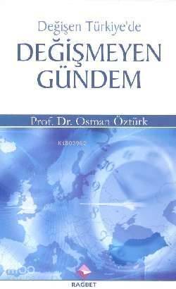 Değişen Türkiye'de Değişmeyen Gündem - 1