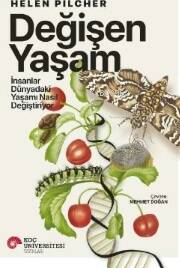 Değişen Yaşam /İnsanlar Dünyadaki Yaşamı Nasıl Değiştiriyor - 1