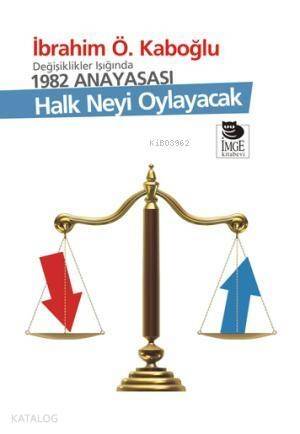 Değişiklikler Işığında 1982 Anayasası; Halk Neyi Oylayacak - 1