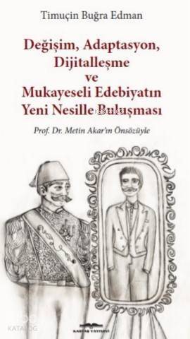 Değişim, Adaptasyon, Dijitalleşme ve Mukayeseli Edebiyatın Yeni Nesillerle Buluşması - 1