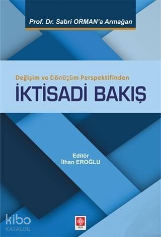 Değişim ve Dönüşüm Perspektifinden İktisadi Bakış - 1