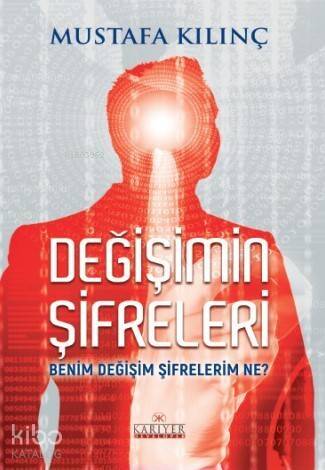 Değişimin Şifreleri; Benim Değişim Şifrelerim Ne? - 1