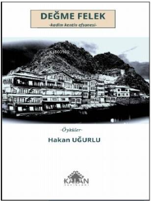 Değme Felek;Kadim Kentin Efsanesi - 1