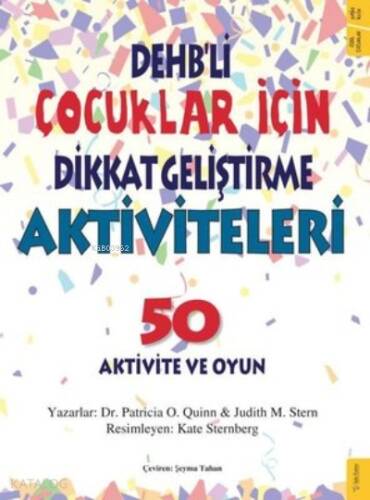 DEHB’li Çocuklar İçin Dikkat Geliştirme Aktiviteleri 50 Aktivite ve Oyun - 1