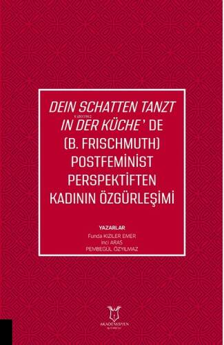 Dein Schatten Tanzt In Der Küche’de (B.Frischmuth) Postfeminist Perspektiften Kadının Özgürleşimi - 1