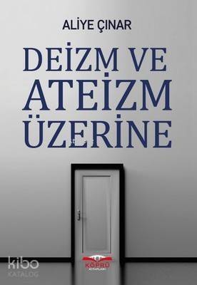 Deizm ve Ateizm Üzerine - 1