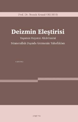 Deizmin Eleştirisi -Yaşanan Hayatın Aktivitesini Sünnetullah Dışında Görmenin Tuhaflıkları - 1