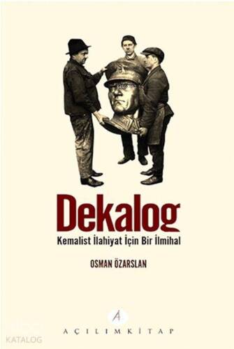 Dekalog; Kemalist İlahiyat İçin Bir İlmihal - 1