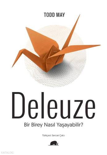 Deleuze; Bir Birey Nasıl Yaşayabilir? - 1