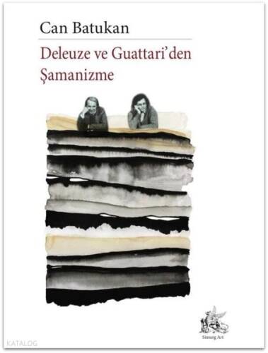 Deleuze ve Guattari'den Şamanizme - 1