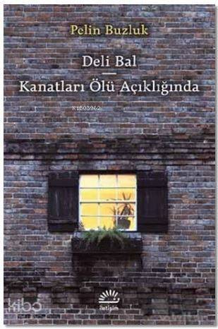 Deli Bal - Kanatları Ölü Açıklığında - 1