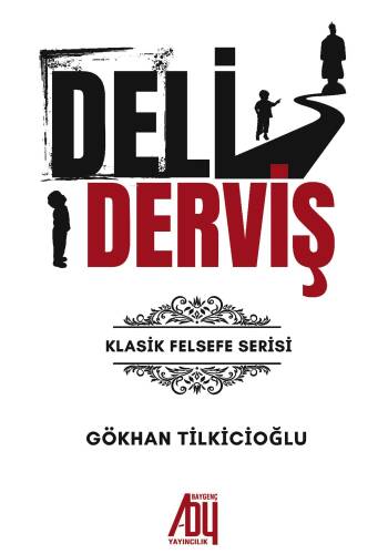 Deli Derviş;Klasik Felsefe Serisi - 1